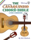 The Cavaquinho Chord Bible: DGBD Standard Tuning 1,728 Chords - Book