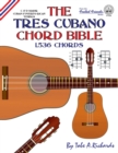 The Tres Cubano Chord Bible: Cuban and Puerto Rican Tunings 1,536 Chords - Book