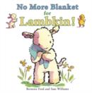 No More Blanket for Lambkin - Book