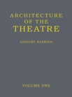 Architecture of the Theatre: Volume 1 - Book
