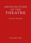 Architecture of the Theatre: Volume 2 - Book