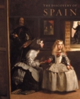 The Discovery of Spain : British Artists and Collectors: Goya to Picasso - Book