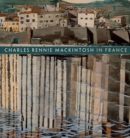 Charles Rennie Mackintosh in France: Landscape Watercolours - Book