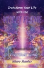 Transform Your Life with Violet Flame : A Practical Guide - Book
