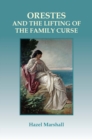 Orestes : and the Lifting of the Family Curse - Book