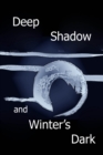 Deep Shadow and Winter's Dark - Book