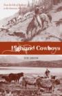 Highland Cowboys : From the Hills of Scotland to the American Wild West - Book