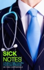 Sick Notes : A Doctor's Tale from the Front Lines of Medicine - Book