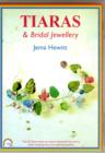 Tiaras and Bridal Jewellery : Projects Using Beads and Wire - Book