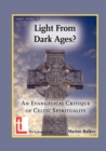 Light from Dark Ages? An Evangelical Critique of Celtic Spirituality - Book