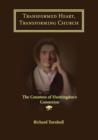 Transformed Heart, Transforming Church : The Countess of Huntingdon's Connexion - Book