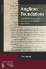 Anglican Foundations : A Handbook to the Source Documents of the English Reformation - Book