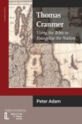 Thomas Cranmer : Using the Bible to Evangelize the Nation - Book