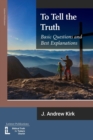 To Tell the Truth : Basic Questions and Best Explanations - Book