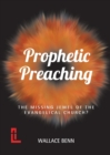 Prophetic Preaching : The Missing Jewel of the Evangelical Church? - Book