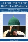 A Life of Love for the Prophet Muhammad (PBUH) : A Biography of Shaikh Muhammad Al-Muhammad Al-Kasnazan - Book