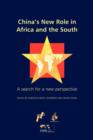 China's New Role in Africa and the South : A Search for a New Perspective - Book