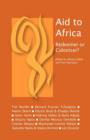 Aid to Africa : Redeemer or Coloniser? - Book
