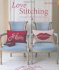 Love Stitching : Iconic Applique and Hand-Embroidery Designs - Book