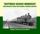 Southern Region Memories : Photographs from the Bluebell Museum Archive - Book