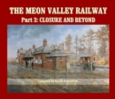 The Meon Valley Railway, Part 3: Closure and Beyond - Book