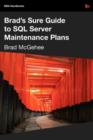 Brad's Sure Guide to SQL Server Maintenance Plans - Book