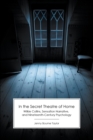 In the Secret Theatre of Home : Wilkie Collins, Sensation Narrative, and Nineteenth-Century Psychology - Book