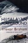 Himalayan Playground : Adventures on the Roof of the World 1942-72 - Book
