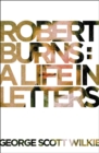 Robert Burns: A Life in Letters - eBook