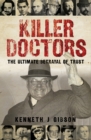 Killer Doctors : The Ultimate Betrayal of Trust - eBook