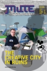 Mute Magazine : The Creative City in Ruins v. 2, No. 12 - Book