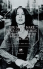 You Must Make Your Death Public : A Collection of Texts and Media on the Work of Chris Kraus - Book