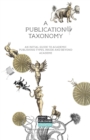 A Publication Taxonomy : An Initial Guide to Academic Publishing Types, Inside and Beyond Academe 1 - Book