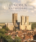 Lincoln Cathedral: A Journey from Past to Present - Book
