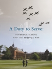 A Duty to Serve: Tonbridge School and the 1939-45 War - Book