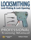 Locksmithing, Lock Picking & Lock Opening : Professional Training Manual - Book