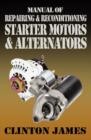 Manual of Repairing & Reconditioning Starter Motors and Alternators - Book