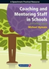 Coaching and Mentoring Staff in Schools : A Practical Guide - Book