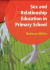 Sex and Relationship Education in Primary School : Professional Development File - Book