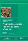 The Progress in Corrosion - The First 50 Years of the EFC - Book