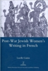 Post-war Jewish Women's Writing in French : Juives Francaises Ou Francaises Juives? - Book