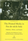 Printed Media in Fin-de-siecle Italy : Publishers, Writers, and Readers - Book