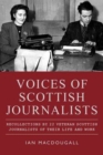 Voices of Scottish Journalists : Recollections of 22 Scottish Journalists of Their Life and Work - Book