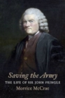 Saving the Army : The Life of Sir John Pringle - Book