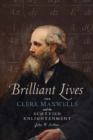Brilliant Lives : The Clerk Maxwells and the Scottish Enlightenment - Book