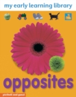 My Early Learning Library: Opposites - Book