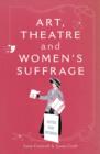 Art, Theatre and Women's Suffrage - Book