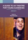 A Guide to UK Theatre for Young Audiences : 2009/2011 - Book