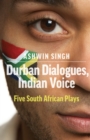 Durban Dialogues, Indian Voice : Five South African Plays - Book