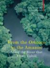 Along The River That Flows Uphill - From the Orinocco to the Amazon - Book